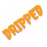 Dripped