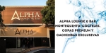 ⭐ ALPHA Lounge & Bar Montequinto: cócteles, copas premium y cachimbas exclusivas 