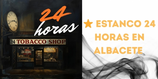 ⭐ Estanco 24 horas en Albacete (Provincia) - Cerca de mi : Guía actualizada.