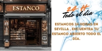 ⭐ Estancos 24 Horas en Sevilla | Encuentra tu estanco abierto todo el día