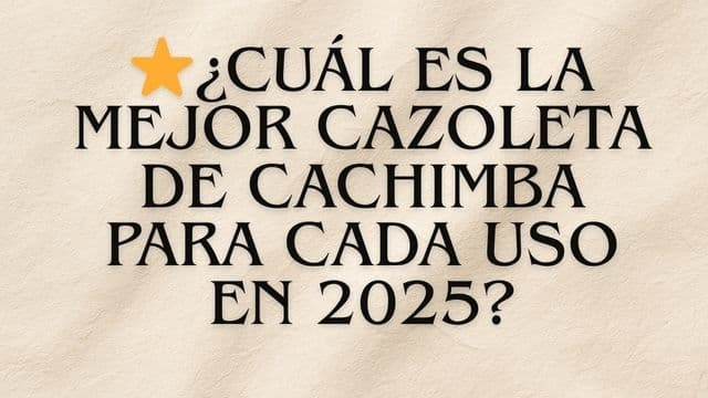 ¿Cuál es la mejor cazoleta de cachimba para cada uso en 2025?
