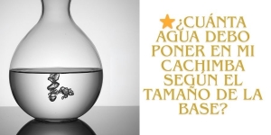 ⭐¿Cuánta agua pongo en mi cachimba según el tamaño de la base?