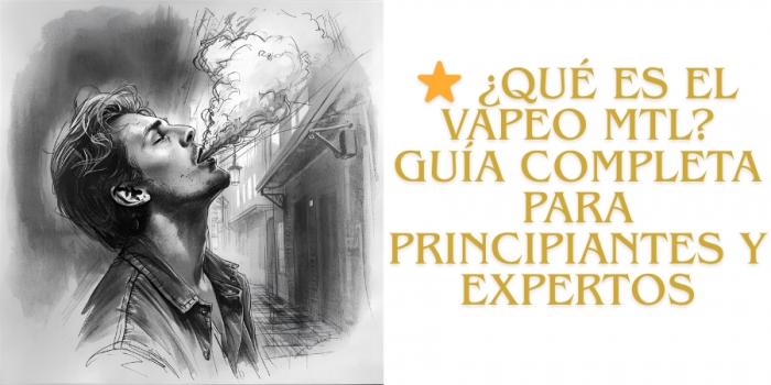 ⭐ ¿Qué es el Vapeo MTL? Guía Completa para Principiantes y Expertos