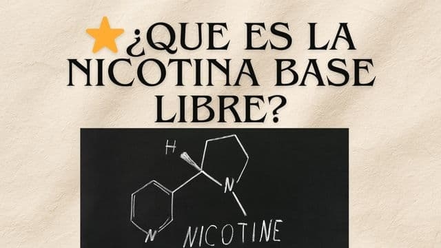 ⭐ ¿Qué es la nicotina de base libre? Guía completa para vapeadores