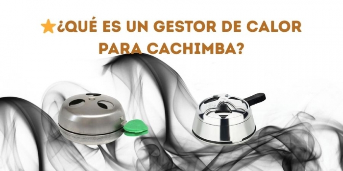 ⭐¿Qué es un gestor de calor para cachimba?
