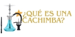 ⭐ ¿Qué es una cachimba?