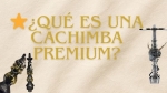 ⭐¿Qué es una cachimba premium?