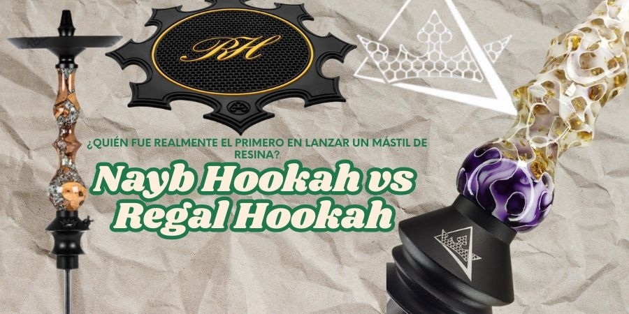 ⭐Nayb Hookah vs Regal Hookah: ¿Quién fue realmente el primero en lanzar un mástil de resina?