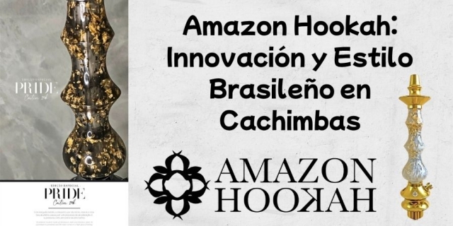 Amazon Hookah: Innovación y Estilo Brasileño en Cachimbas